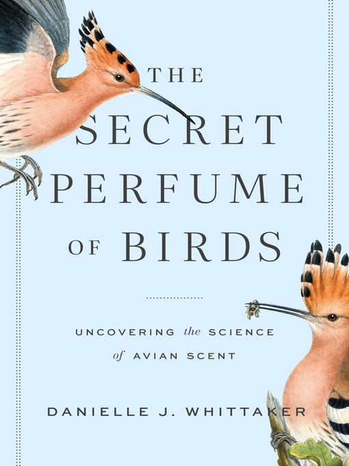 Title details for The Secret Perfume of Birds by Danielle J. Whittaker - Available